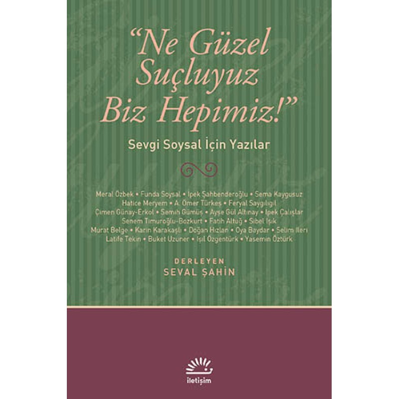 Ne Güzel Suçluyuz Biz Hepimiz! Ne Güzel Suçluyuz Biz Hepimiz!