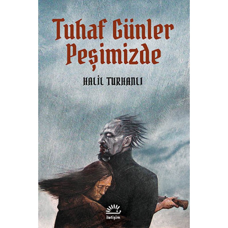 Tuhaf Günler Peşimizde Tuhaf Günler Peşimizde