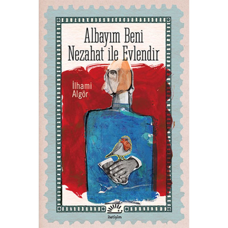 Albayım Beni Nezahat ile Evlendir Albayım Beni Nezahat ile Evlendir