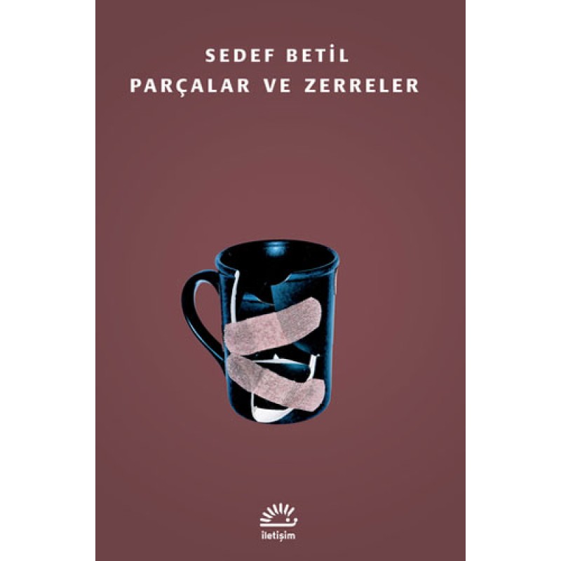 Parçalar ve Zerreler Parçalar ve Zerreler