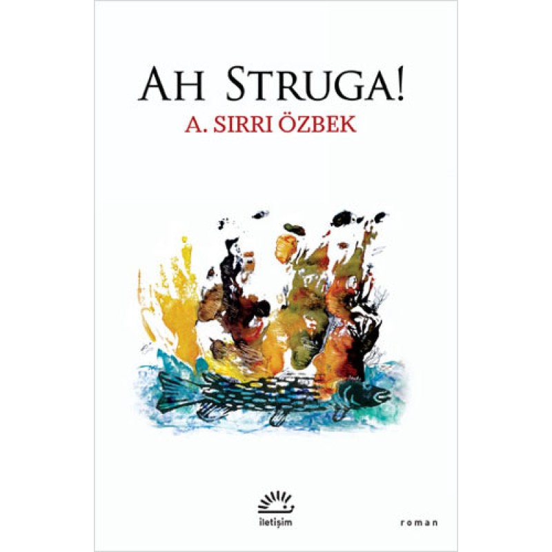 Ah Struga! Ah Struga!