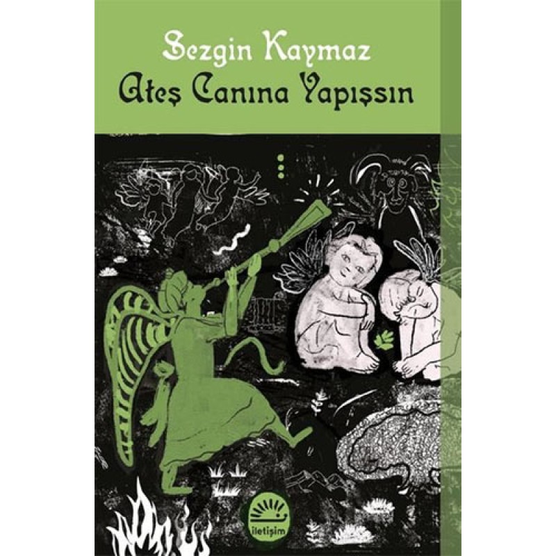 Ateş Canına Yapışsın Ateş Canına Yapışsın