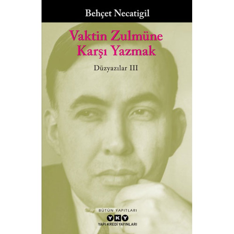 Vaktin Zulmüne Karşı Yazmak Vaktin Zulmüne Karşı Yazmak