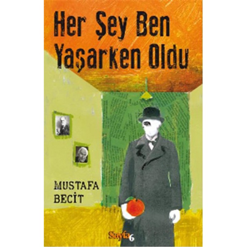Her Şey Ben Yaşarken Oldu Her Şey Ben Yaşarken Oldu