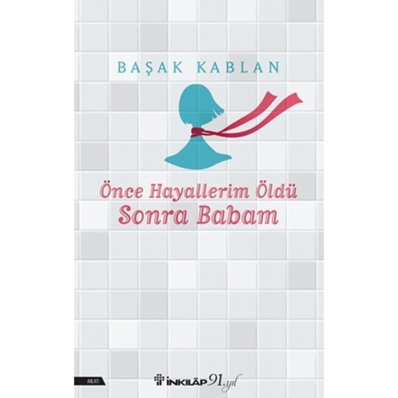 Önce Hayallerim Öldü Sonra Babam Önce Hayallerim Öldü Sonra Babam
