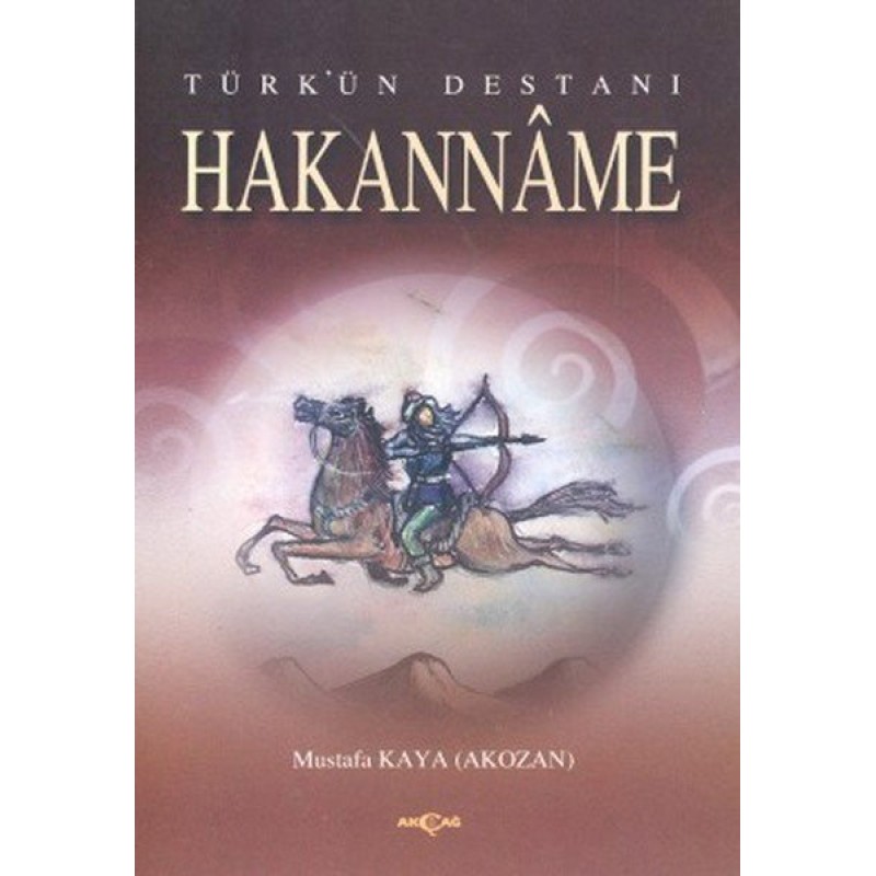 Türk’ün Destanı Hakanname Türk’ün Destanı Hakanname