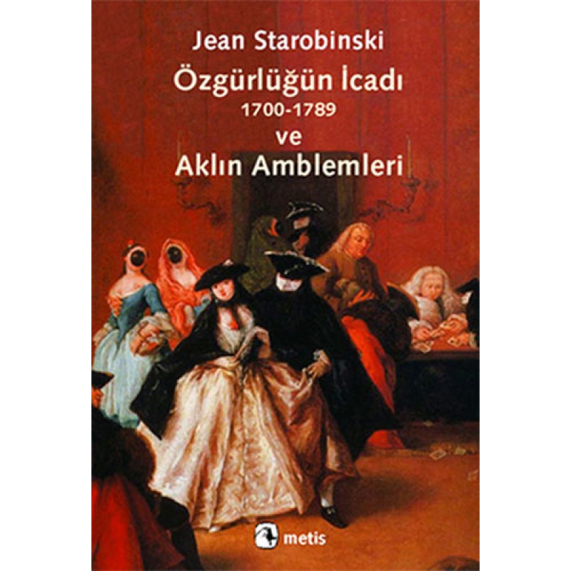 Özgürlüğün İcadı ve Aklın Amblemleri Özgürlüğün İcadı ve Aklın Amblemleri