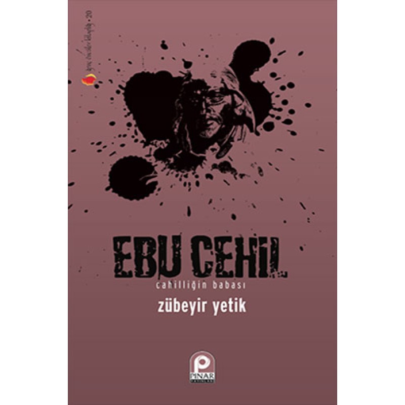 Ebu Cehil - Cahilliğin Babası Ebu Cehil - Cahilliğin Babası