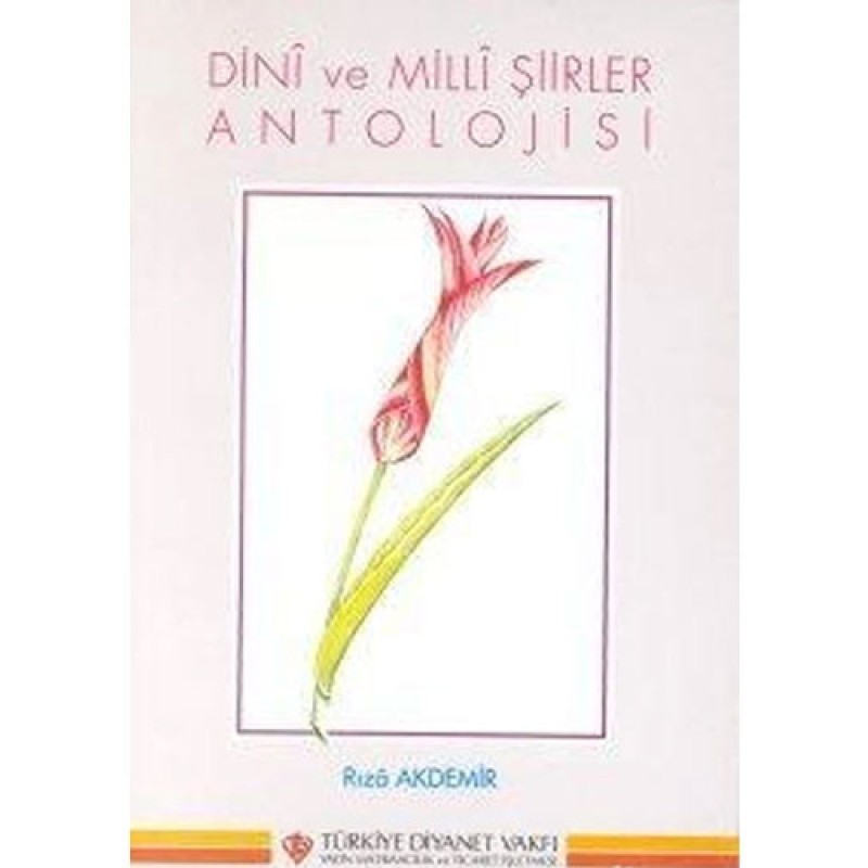 Dini ve Milli Şiirler Antolojisi Dini ve Milli Şiirler Antolojisi