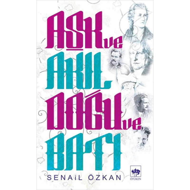 Aşk ve Akıl - Doğu ve Batı Aşk ve Akıl - Doğu ve Batı
