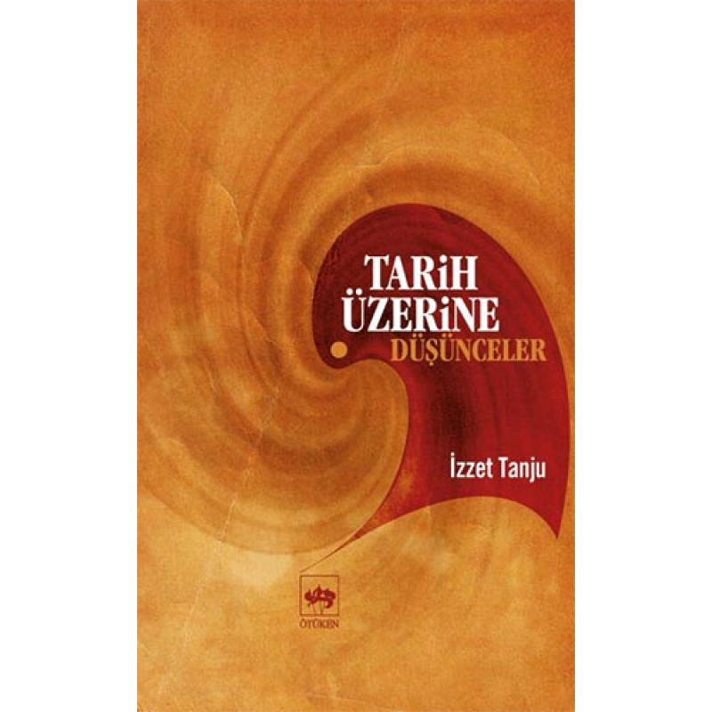 Tarih Üzerine Düşünceler Tarih Üzerine Düşünceler