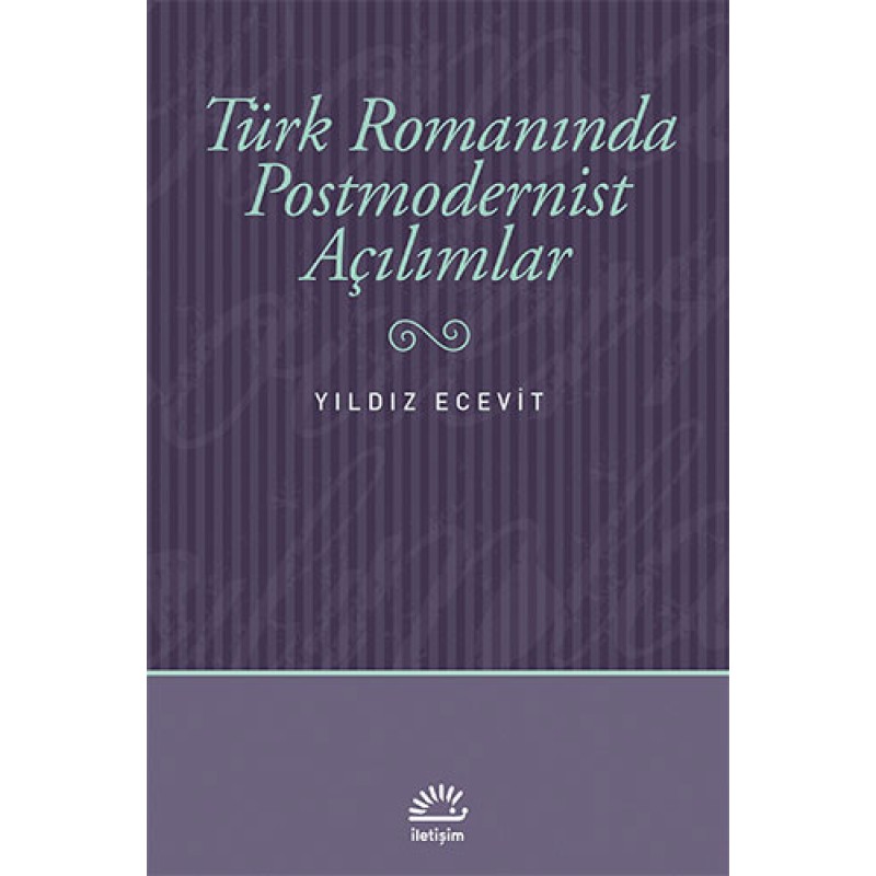 Türk Romanında Postmodernist Açılımlar