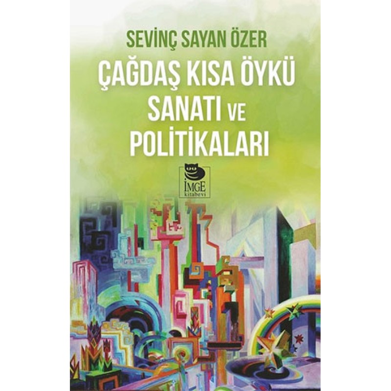 Çağdaş Kısa Öykü Sanatı ve Politikaları Çağdaş Kısa Öykü Sanatı ve Politikaları