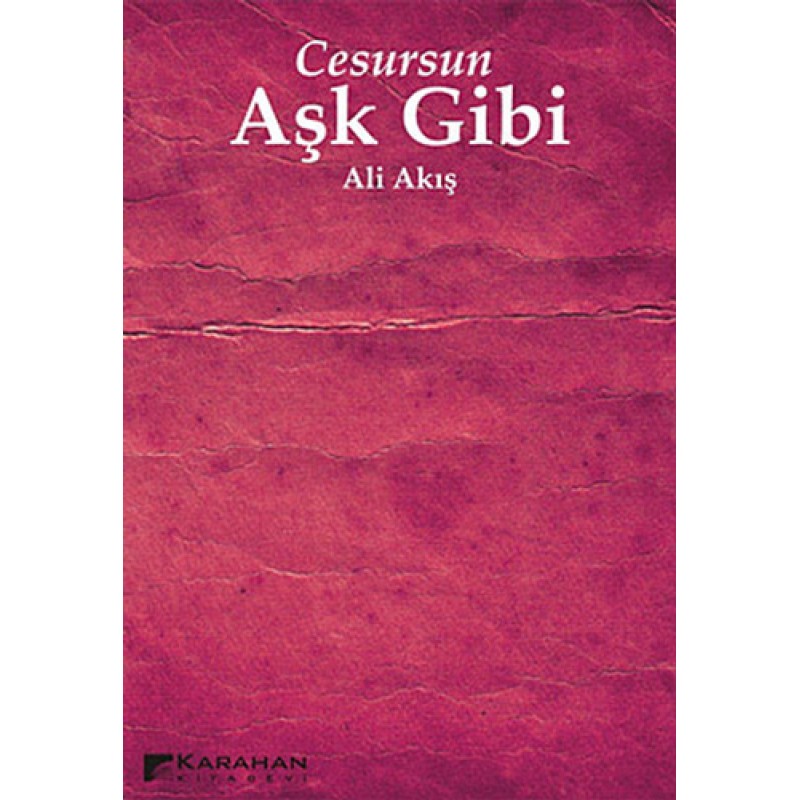 Cesursun Aşk Gibi Cesursun Aşk Gibi
