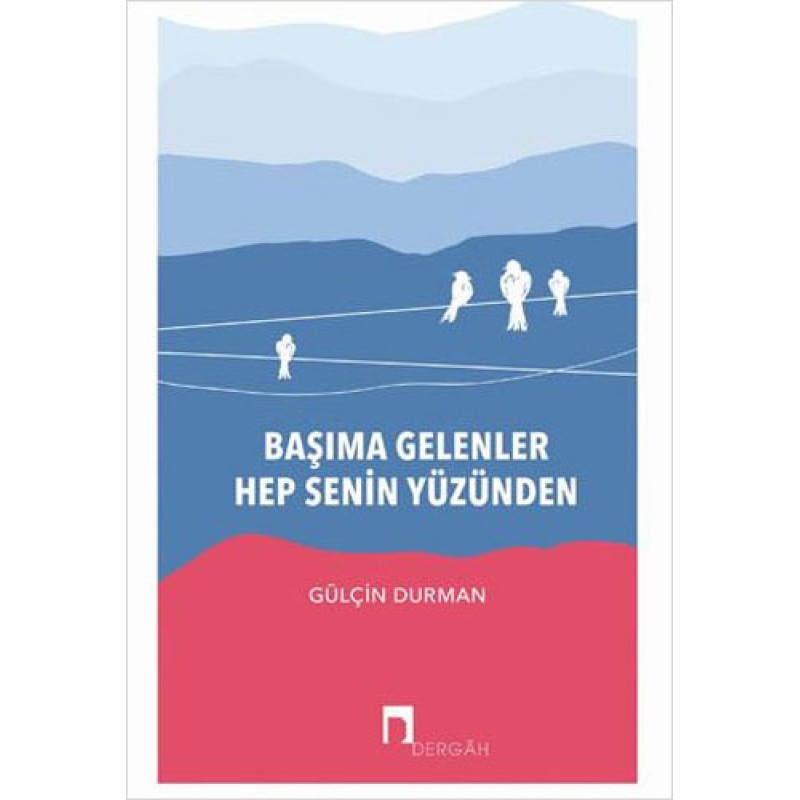 Başıma Gelenler Hep Senin Yüzünden Başıma Gelenler Hep Senin Yüzünden
