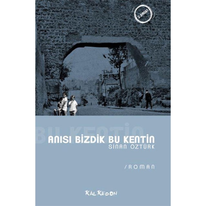 Anısı Bizdik Bu Kentin