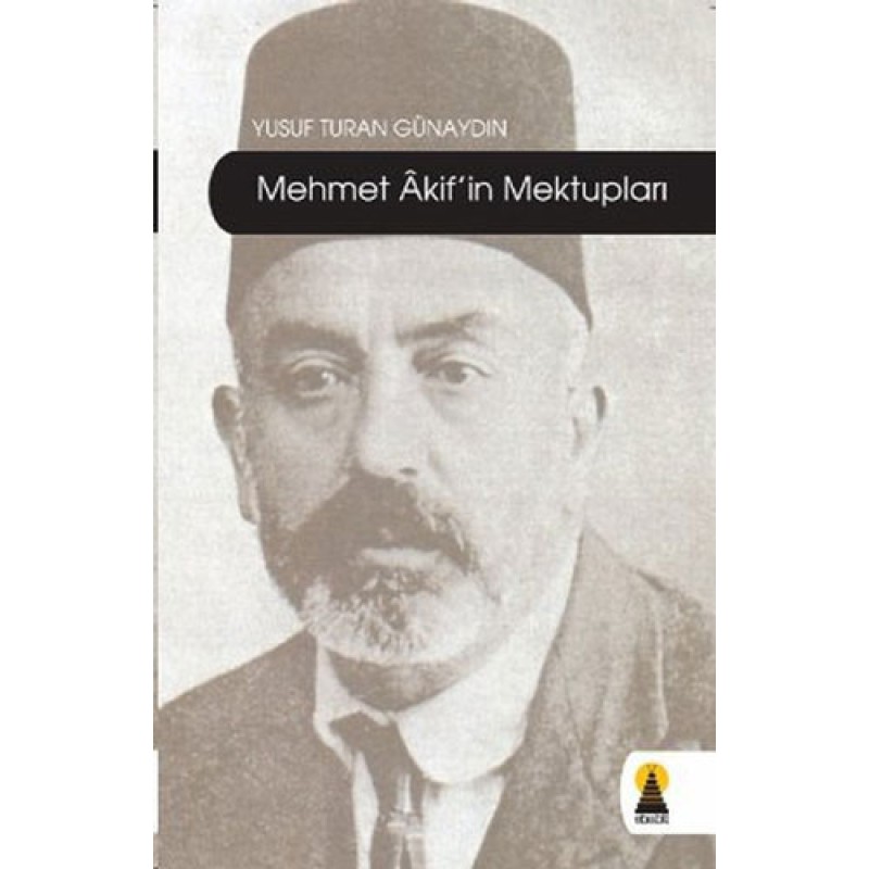 Mehmet Akif’in Mektupları Mehmet Akif’in Mektupları