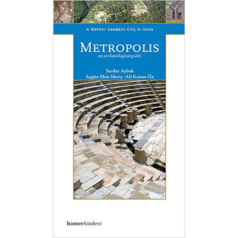 Metropolis, A Mother Goddess City in Ionia Metropolis, A Mother Goddess City in Ionia