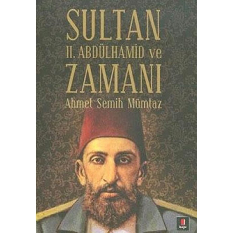 Sultan II. Abdülhamid ve Zamanı