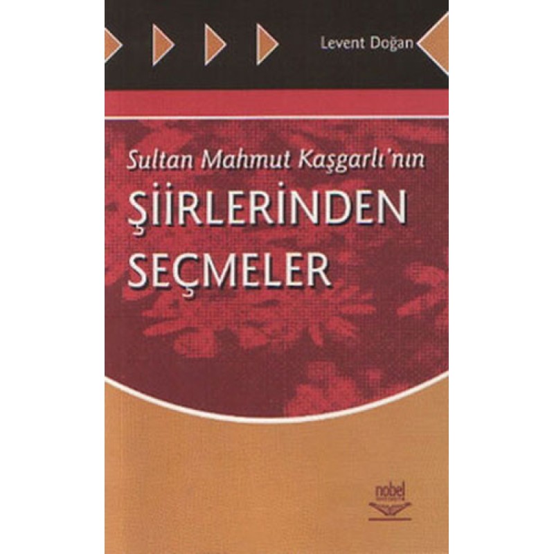 Sultan Mahmut Kaşgarlı’nın Şiirlerinden Seçmeler Sultan Mahmut Kaşgarlı’nın Şiirlerinden Seçmeler